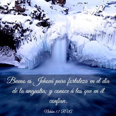Picture 03 - Nahúm 1:7 RVA - Bueno es Jehová para fortaleza en el día de la - Bible Verse Picture