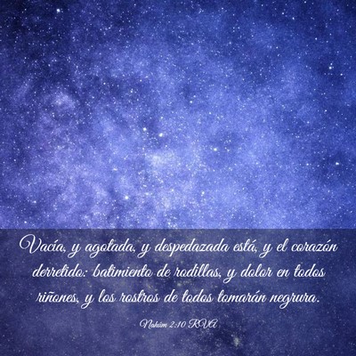 Picture 03 - Nahúm 2:10 RVA - Vacía, y agotada, y despedazada está, y el - Bible Verse Picture