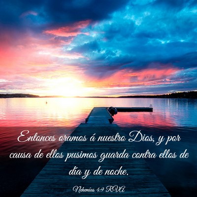 Picture 03 - Nehemías 4:9 RVA - Entonces oramos á nuestro Dios, y por causa de - Bible Verse Picture