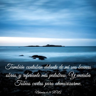 Picture 03 - Nehemías 6:19 RVA - También contaban delante de mí sus buenas - Bible Verse Picture