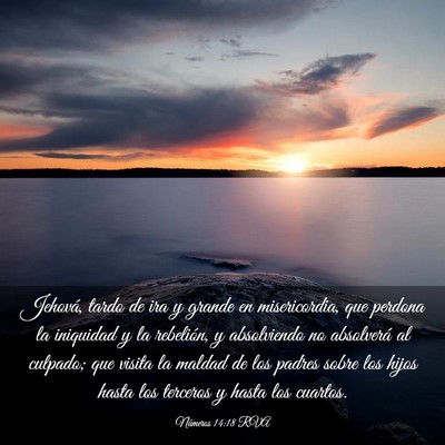 Picture 03 - Números 14:18 RVA - Jehová, tardo de ira y grande en misericordia, - Bible Verse Picture