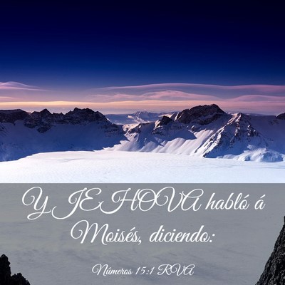 Picture 03 - Números 15:1 RVA - Y JEHOVA habló á Moisés, - Bible Verse Picture