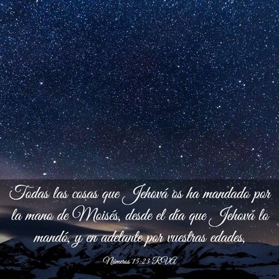 Picture 03 - Números 15:23 RVA - Todas las cosas que Jehová os ha mandado por la - Bible Verse Picture
