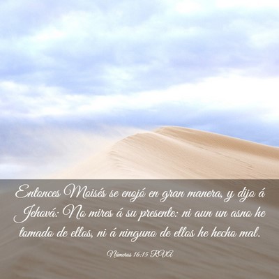 Picture 03 - Números 16:15 RVA - Entonces Moisés se enojó en gran manera, y dijo - Bible Verse Picture