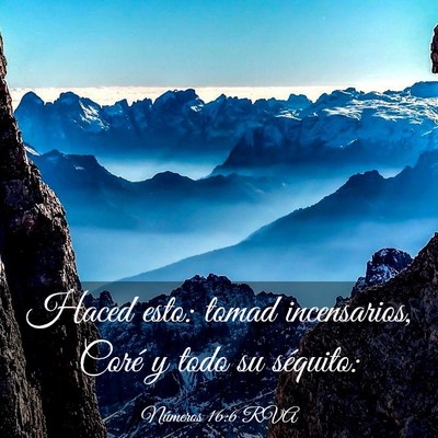 Picture 03 - Números 16:6 RVA - Haced esto: tomad incensarios, Coré y todo su - Bible Verse Picture