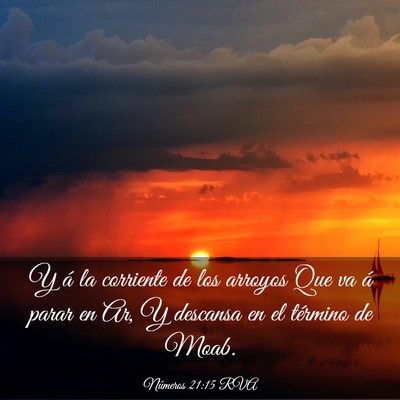 Picture 03 - Números 21:15 RVA - Y á la corriente de los arroyos Que va á parar - Bible Verse Picture