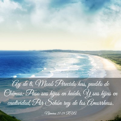 Picture 03 - Números 21:29 RVA - Ay de ti, Moab­ Perecido has, pueblo de Chêmos: - Bible Verse Picture
