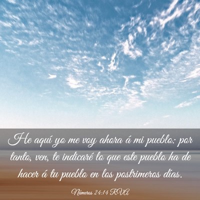 Picture 03 - Números 24:14 RVA - He aquí yo me voy ahora á mi pueblo: por tanto, - Bible Verse Picture