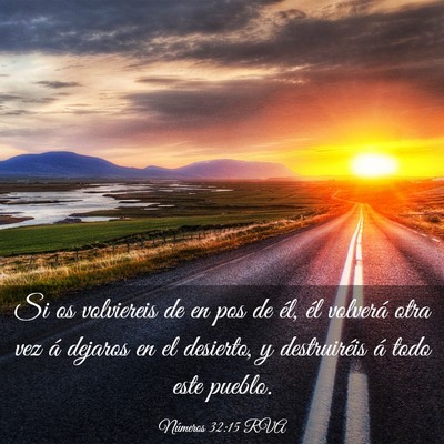 Picture 03 - Números 32:15 RVA - Si os volviereis de en pos de él, él volverá - Bible Verse Picture