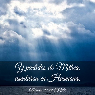 Picture 03 - Números 33:29 RVA - Y partidos de Mithca, asentaron en - Bible Verse Picture