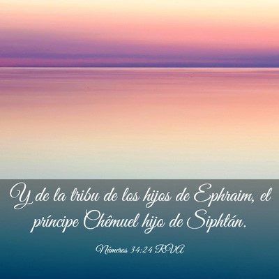 Picture 03 - Números 34:24 RVA - Y de la tribu de los hijos de Ephraim, el - Bible Verse Picture