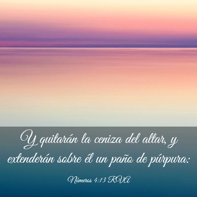 Picture 03 - Números 4:13 RVA - Y quitarán la ceniza del altar, y extenderán - Bible Verse Picture
