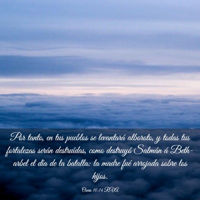 Picture 03 - Oseas 10:14 RVA - Por tanto, en tus pueblos se levantará alboroto, - Bible Verse Picture