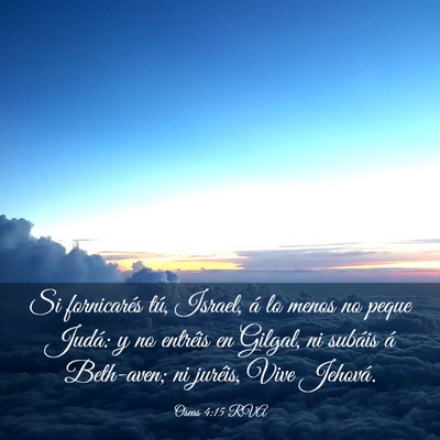Picture 03 - Oseas 4:15 RVA - Si fornicarés tú, Israel, á lo menos no peque - Bible Verse Picture