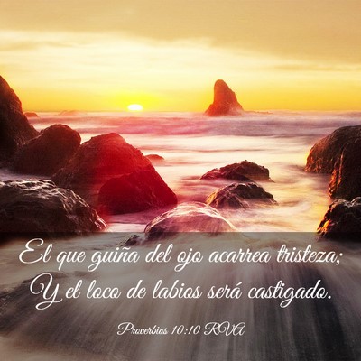 Picture 03 - Proverbios 10:10 RVA - El que guiña del ojo acarrea tristeza; Y el loco - Bible Verse Picture