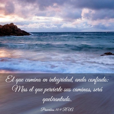 Picture 03 - Proverbios 10:9 RVA - El que camina en integridad, anda confiado: Mas - Bible Verse Picture