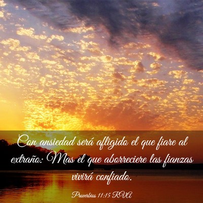 Picture 03 - Proverbios 11:15 RVA - Con ansiedad será afligido el que fiare al - Bible Verse Picture
