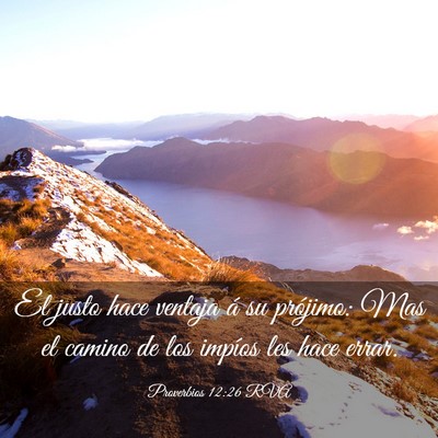 Picture 03 - Proverbios 12:26 RVA - El justo hace ventaja á su prójimo: Mas el - Bible Verse Picture