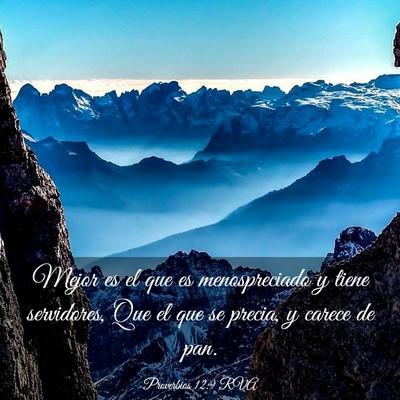 Picture 03 - Proverbios 12:9 RVA - Mejor es el que es menospreciado y tiene - Bible Verse Picture