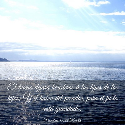 Picture 03 - Proverbios 13:22 RVA - El bueno dejará herederos á los hijos de los - Bible Verse Picture