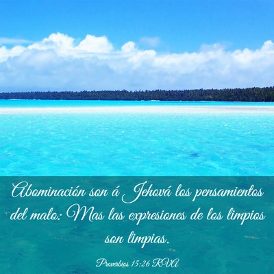 Picture 03 - Proverbios 15:26 RVA - Abominación son á Jehová los pensamientos del - Bible Verse Picture