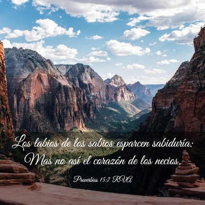 Picture 03 - Proverbios 15:7 RVA - Los labios de los sabios esparcen sabiduría: Mas - Bible Verse Picture