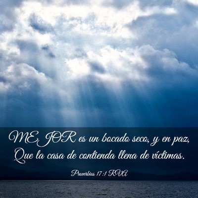 Picture 03 - Proverbios 17:1 RVA - MEJOR es un bocado seco, y en paz, Que la casa de - Bible Verse Picture