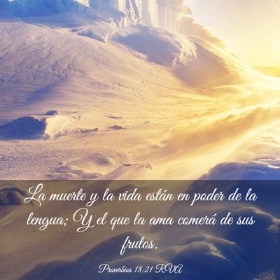 Picture 03 - Proverbios 18:21 RVA - La muerte y la vida están en poder de la lengua; - Bible Verse Picture