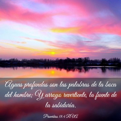 Picture 03 - Proverbios 18:4 RVA - Aguas profundas son las palabras de la boca del - Bible Verse Picture