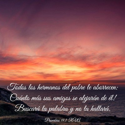 Picture 03 - Proverbios 19:7 RVA - Todos los hermanos del pobre le aborrecen: - Bible Verse Picture