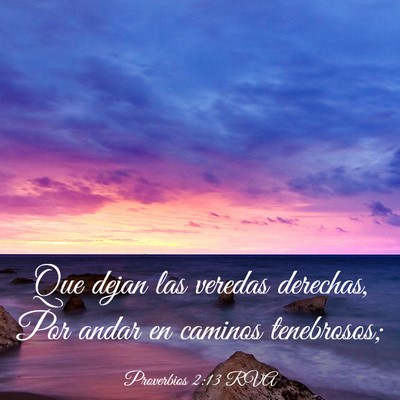 Picture 03 - Proverbios 2:13 RVA - Que dejan las veredas derechas, Por andar en - Bible Verse Picture