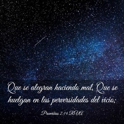 Picture 03 - Proverbios 2:14 RVA - Que se alegran haciendo mal, Que se huelgan en - Bible Verse Picture
