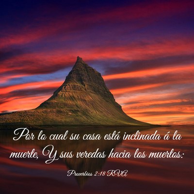 Picture 03 - Proverbios 2:18 RVA - Por lo cual su casa está inclinada á la muerte, - Bible Verse Picture
