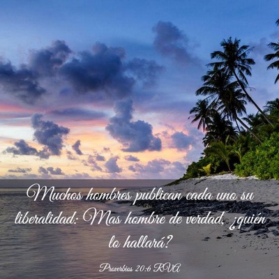 Picture 03 - Proverbios 20:6 RVA - Muchos hombres publican cada uno su liberalidad: - Bible Verse Picture