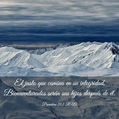 Picture 03 - Proverbios 20:7 RVA - El justo que camina en su integridad, - Bible Verse Picture