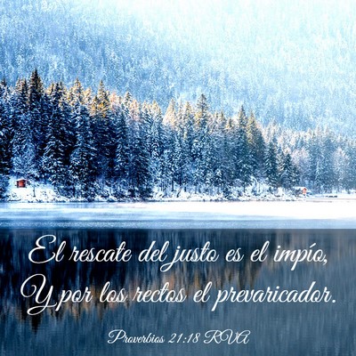 Picture 03 - Proverbios 21:18 RVA - El rescate del justo es el impío, Y por los - Bible Verse Picture