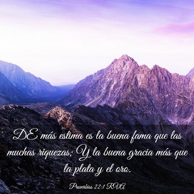 Picture 03 - Proverbios 22:1 RVA - DE más estima es la buena fama que las muchas - Bible Verse Picture
