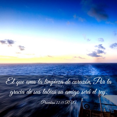 Picture 03 - Proverbios 22:11 RVA - El que ama la limpieza de corazón, Por la gracia - Bible Verse Picture