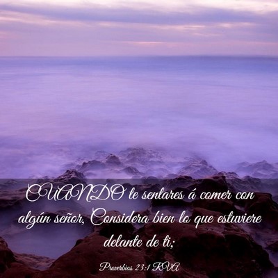 Picture 03 - Proverbios 23:1 RVA - CUANDO te sentares á comer con algún señor, - Bible Verse Picture