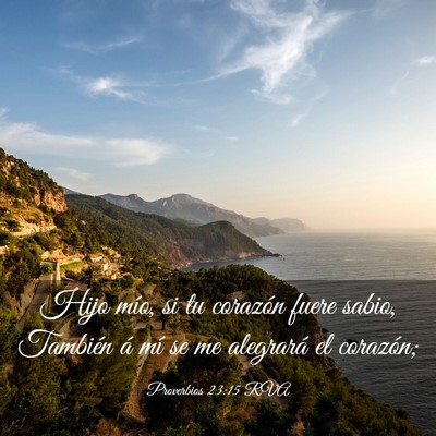 Picture 03 - Proverbios 23:15 RVA - Hijo mío, si tu corazón fuere sabio, También - Bible Verse Picture