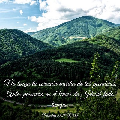 Picture 03 - Proverbios 23:17 RVA - No tenga tu corazón envidia de los pecadores, - Bible Verse Picture