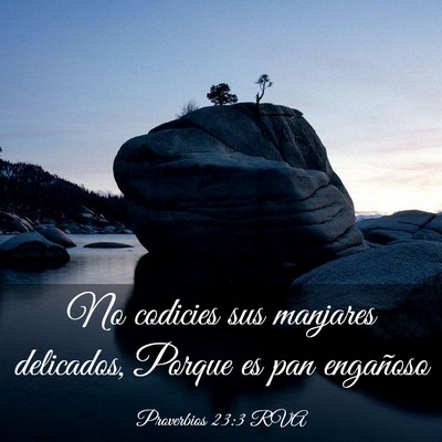Picture 03 - Proverbios 23:3 RVA - No codicies sus manjares delicados, Porque es pan - Bible Verse Picture