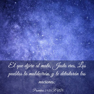 Picture 03 - Proverbios 24:24 RVA - El que dijere al malo, Justo eres, Los pueblos lo - Bible Verse Picture