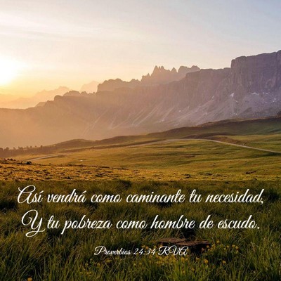 Picture 03 - Proverbios 24:34 RVA - Así vendrá como caminante tu necesidad, Y tu - Bible Verse Picture