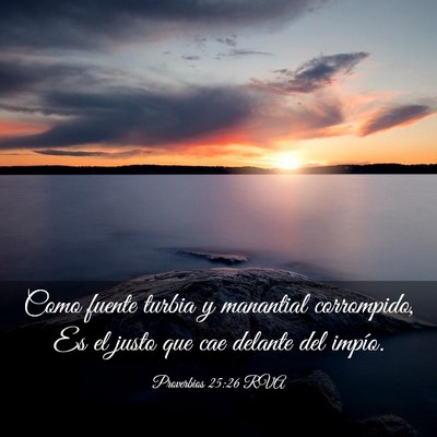 Picture 03 - Proverbios 25:26 RVA - Como fuente turbia y manantial corrompido, Es el - Bible Verse Picture