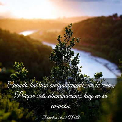 Picture 03 - Proverbios 26:25 RVA - Cuando hablare amigablemente, no le creas; Porque - Bible Verse Picture