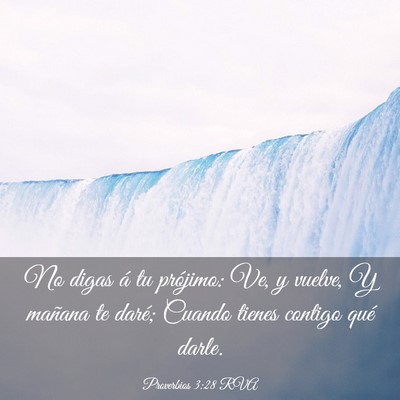 Picture 03 - Proverbios 3:28 RVA - No digas á tu prójimo: Ve, y vuelve, Y mañana - Bible Verse Picture