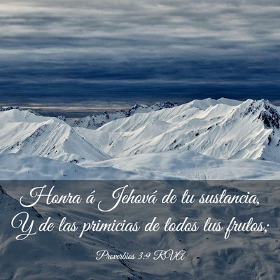 Picture 03 - Proverbios 3:9 RVA - Honra á Jehová de tu sustancia, Y de las - Bible Verse Picture