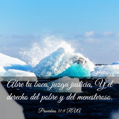 Picture 03 - Proverbios 31:9 RVA - Abre tu boca, juzga justicia, Y el derecho del - Bible Verse Picture