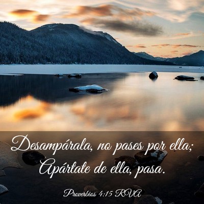 Picture 03 - Proverbios 4:15 RVA - Desampárala, no pases por ella; Apártate de - Bible Verse Picture
